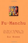 Fu-Manchu: The Hand of Fu-Manchu, The Insidious Dr. Fu-Manchu, and The Return of Dr. Fu-Manchu - Sax Rohmer