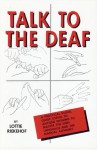 Talk to the Deaf - Lottie L. Riekehof