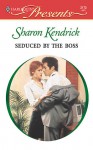 Seduced by the Boss - Sharon Kendrick