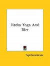 Hatha Yoga and Diet - William W. Atkinson, Yogi Ramacharaka