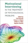 Motivational Interviewing in the Treatment of Psychological Problems - Hal Arkowitz, Henny A. Westra, William R. Miller, Stephen Rollnick