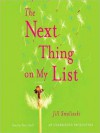 The Next Thing on My List: A Novel (Audio) - Jill Smolinski, Staci Snell