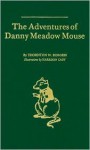 The Adventures of Danny Meadow Mouse - Thornton W. Burgess