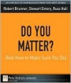 Do You Matter? (and How to Make Sure You Do) - Robert Brunner, Stewart Emery, Russ Hall