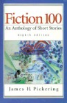 Fiction 100: An anthology of short stories - James H. Pickering