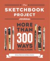 The Sketchbook Project Journal: More than 300 Ways to Fill a Page - Steven Peterman, Shane Zucker