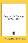 England in the Age of Wycliffe - George Macaulay Trevelyan