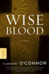 Wise Blood: A Novel - Flannery O'Connor