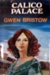 Calico Palace - Gwen Bristow