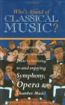 Who's Afraid of Classical Music? - Michael Walsh