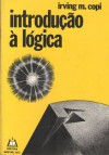 Introdução à Lógica - Irvin M. Copi, Álvaro Cabral