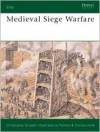 Medieval Siege Warfare - Christopher Gravett