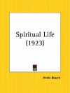 Spiritual Life - Annie Besant