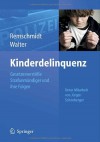 Kinderdelinquenz: Gesetzesverstosse Strafunmundiger Und Ihre Folgen - Helmut Remschmidt