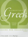 Elementary Greek Koine for Beginners, Year One Workbook - Christine Gatchell