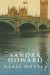 Glass Houses - Sandra Howard