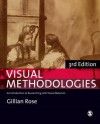 Visual Methodologies: An Introduction to Researching with Visual Materials - Gillian Rose