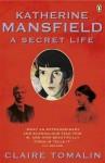 Katherine Mansfield: A Secret Life - Claire Tomalin