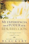 Mi Experiencia Con el Poder de la Resurreccion: El Encuentro Diario Que Cambia su Vida - Henry T. Blackaby, Melvin D. Blackaby