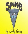SPIKE - Judy Young