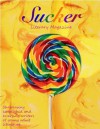 Sucker Literary Magazine (Sucker Literary Magazine Issue 1) - Hannah Goodman, Alyssa Gaudreau