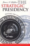 The Strategic Presidency: Hitting the Ground Running - James P. Pfiffner