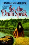 Let the Drum Speak: A Novel of Ancient America - Linda Lay Shuler