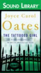 The Tattooed Girl - Joyce Carol Oates