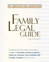 American Bar Association Family Legal Guide (third edition): Everything your family needs to know about the law and real estate, consumer protection, health care, retirement, home ownership, wills & estates, and more - The American Bar Association, ABA