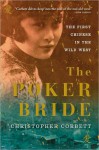 Poker Bride, The - Christopher Corbett