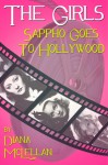The Girls: Sappho Goes to Hollywood - Diana McLellan