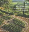 Mediterranean Landscape Design: Vernacular Contemporary - Louisa Jones, Clive Nichols