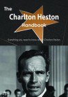 The Charlton Heston Handbook - Everything You Need to Know about Charlton Heston - Emily Smith