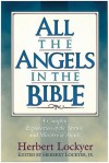 All the Angels in the Bible - Herbert Lockyer