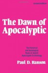 The Dawn of the Apocalyptic: Historical and Sociological Roots of Jewish Apocalyptic Eschatology - Paul Hanson