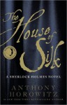 The House of Silk: A Sherlock Holmes Novel - Anthony Horowitz