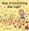 What if Everything Had Legs? - Scott Menchin