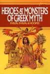 Heroes and Monsters of Greek Mythology - Bernard Evslin, Dorothy Evslin, Ned Hoopes