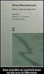 China Deconstructs: Politics, Trade and Regionalism (Routledge in Asia) - David S.G. Goodman, Gerald Segal