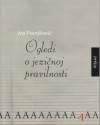 Ogledi o jezičnoj pravilnosti - Ivo Pranjković