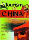 Tourism in China - Alan A. Lew, Lawrence Yu