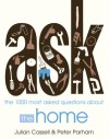 Ask: The 1000 Most Asked Questions About the Home - Julian Cassell, Peter Parham