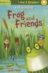 Frog and Friends (I Am a Reader!: Frog and Friends) - Eve Bunting, Josee Masse