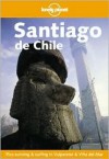 Lonely Planet Santiago De Chile - Wayne Bernhardson, Lonely Planet