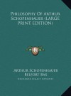 Philosophy of Arthur Schopenhauer - Arthur Schopenhauer, Belfort Bax, Baily Saunders