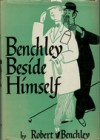 Benchley Beside Himself - Robert Benchley