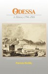 Odessa: A History, 1794-1914 - Patricia Herlihy