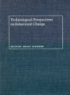 Technological Perspectives on Behavioral Change - Michael B. Schiffer