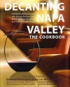 Decanting Napa Valley: The Cookbook - Michelle Higgins, Georg Riedel, Dennis Kelly, Aaron Pott, Peter Jacobsen, Maximilian Riedel