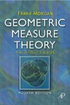 Geometric Measure Theory: A Beginner's Guide - Frank Morgan